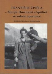 kniha František Živěla - Zbrojíř Hurricanů a Spitfirů se srdcem sportovce, Václav Kolesa 2004