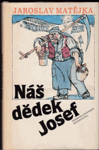 kniha Náš dědek Josef, Československý spisovatel 1983