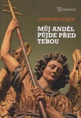 kniha Můj anděl půjde před tebou, Karmelitánské nakladatelství 2010