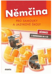 kniha Němčina pro samouky a jazykové školy učebnice s nahrávkami na 3 CD, pro samouky a jazykové školy, Didaktis 2010