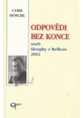 kniha Odpovědi bez konce, aneb, Sloupky z Reflexu 2002, Galén 2003