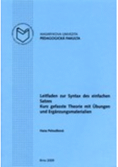 kniha Leitfaden zur Syntax des einfachen Satzes kurz gefasste Theorie mit Übungen und Ergänzungsmaterialien, Masarykova univerzita 2009