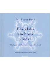 kniha Přátelská sněhová vločka obyčejný příběh o neobyčejných věcech, Portál 2011