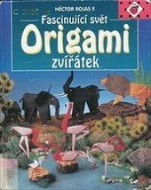 kniha Fascinující svět origami zvířátek, Ikar 1995