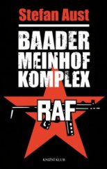 kniha Baader Meinhof Komplex frakce Rudé armády 1970-1977, Knižní klub 2010
