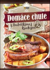 kniha Domáce chute z babičkinej kuchyne, Foni book 2015