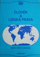 kniha Člověk a lidská práva sbírka úmluv a deklarací, Spektrum 1990