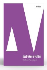 kniha Abstrakce a vcítění, Triada 2024