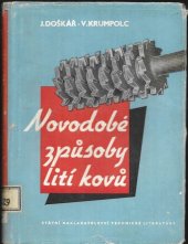 kniha Novodobé způsoby lití kovů určeno stř. a vyš. kádrům ve slévárenství, SNTL 1955