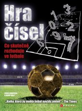 kniha Hra čísel - Co skutečně rozhoduje ve fotbale, CPress 2013