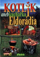 kniha Kotlík, aneb, Kuchařka Eldorádia, Dona 2002
