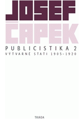kniha Publicistika 2. - Výtvarné eseje a kritiky 1905-1920, Triada 2013