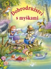 kniha Dobrodružství s myškami, Ottovo nakladatelství - Cesty 2004