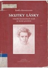 kniha Skutky lásky několik křesťanských úvah ve formě proslovů, Centrum pro studium demokracie a kultury 2000