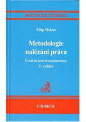 kniha Metodologie nalézání práva úvod do právní argumentace, C. H. Beck 2011