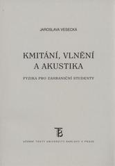 kniha Kmitání, vlnění a akustika fyzika pro zahraniční studenty, Karolinum  2011