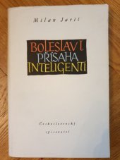 kniha Boleslav I. Přísaha ; Inteligenti, Československý spisovatel 1957