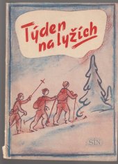 kniha Týden na lyžích Příručka pro lyžařské zájezdy mládeže, Sportovní a turistické nakladatelství 1955