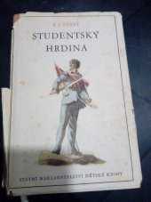 kniha Studentský hrdina obraz z bouřlivého roku 1848, SNDK 1956