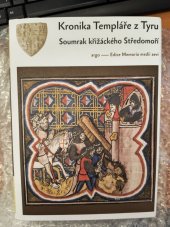 kniha Kronika Templáře z Tyru Soumrak křižáckého Středomoří, Argo 2024