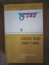 kniha Jízdní řád autobusových linek ČSAD 6., 1987/1988, - Jihomoravský kraj - Platí od 31. května 1987 do 28. května 1988., ČSAD 1987