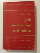 kniha Jak porozumím aritmetice Příručka pro studující a samouky, Vladimír Orel 1931