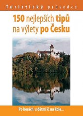 kniha 150 nejlepších tipů na výlety po Česku, Fragment 2008