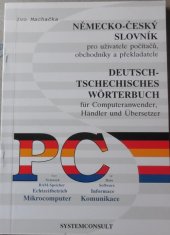 kniha Německo-český slovník pro uživatele počítačů, obchodníky a překladatele = Deutsch-tschechisches Wörterbuch für Computerwender, Händler und Übersetzer, Systemconsult 1993