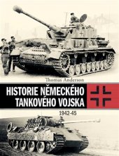 kniha Historie německého tankového vojska  1942-1945, Grada 2017