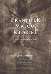 kniha František Matouš Klácel - filosof, spisovatel a novinář sborník ze sympozia konaného ve dnech 24.-26. září 2008 v České Třebové, Městské muzeum 2008