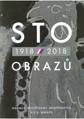 kniha Sto obrazů 1918-2018, Spolek výtvarných umělců Mánes 2018