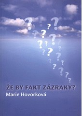 kniha Že by fakt zázraky?, M. Hovorková 2009