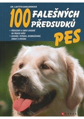 kniha Pes 100 falešných předsudků, CPress 2012