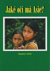 kniha Jaké oči má Asie? svět jihovýchodní Asie mým pohledem, Martin Kříž 2002