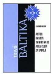 kniha A.H. Tammsaare, aneb, Cesta za epopejí, Balt-East 1999