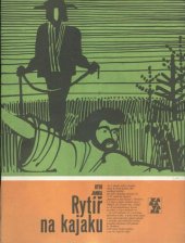 kniha Rytíř na kajaku příběh Jana Zachaře z Pašiněvsi, Albatros 1988