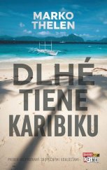 kniha Dlhé tiene Karibiku Príbeh inšiprovaný skutočnými udalosťami, Slovart 2015