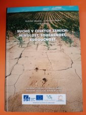 kniha Sucho v Českých zemích   minulost, současnost, budoucnost, Centrum výzkumu globální změny Akademie věd ČR 2015