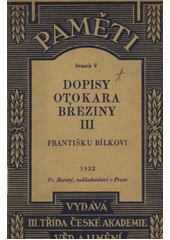kniha Dopisy Otokara Březiny sv. 3 - Františku Bílkovi, Fr. Borový 1932