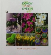 kniha Domov plný květin nový rádce od A do Z, International Masters Publishers 2007