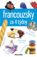 kniha Francouzsky za 4 týdny intenzivní kurz pro začátečníky a mírně pokročilé, INFOA 2017