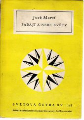 kniha Padají z nebe květy výbor z básnického díla, Státní nakladatelství krásné literatury, hudby a umění 1958