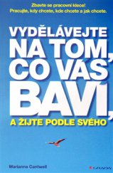 kniha Vydělávejte na tom, co vás baví, a žijte podle svého, Grada 2015