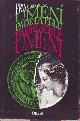 kniha Umění padělatelů - padělatelé umění Tři tisíce let podvodů se starožitnostmi, Orbis 1973