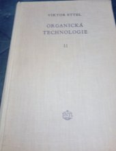 kniha Organická technologie 2. [díl celostátní vysokoškolská učebnice., SNTL 1956