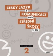 kniha Český jazyk a komunikace pro střední školy 2. Průvodce pro učitele, Didaktis 2011