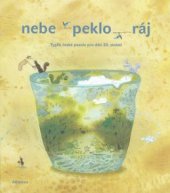 kniha Nebe - peklo - ráj tyglík české poezie pro děti 20. století, Albatros 2009