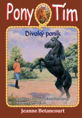 kniha Divoký poník Podarí sa Pam a jej priateľkám skrotiť divokého poníka?, Arkus 2018