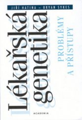 kniha Lékařská genetika problémy a přístupy, Academia 1999