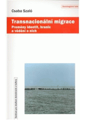 kniha Transnacionální migrace proměny identit, hranic a vědění o nich, Centrum pro studium demokracie a kultury 2007